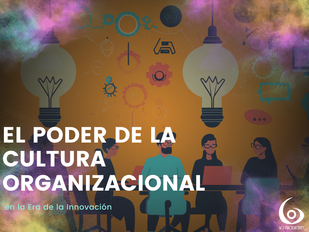 El Poder de la Cultura Organizacional en la Era de la Innovación - Go ...